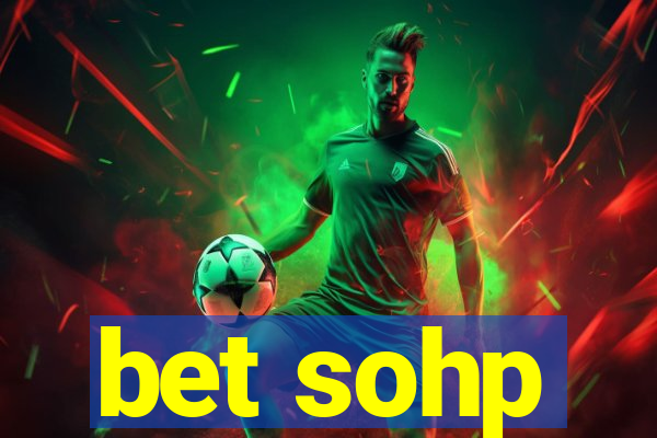bet sohp